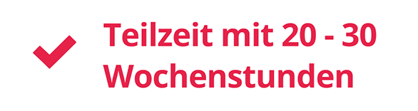 Teilzeit mit 20-30 Wochenstunden