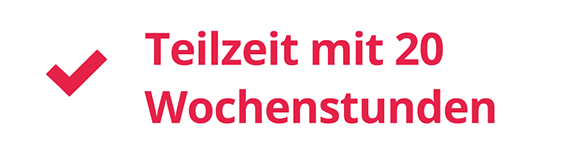 Teilzeit mit 20 Wochenstunden