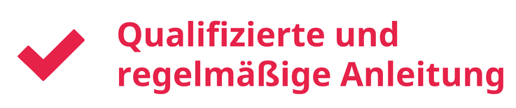 qualifizierte und regelmäßige Anleitung