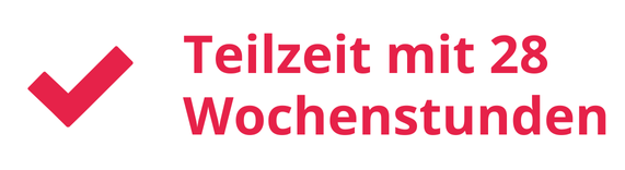 Teilzeit mit 28 Wochenstunden