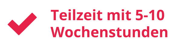 Teilzeit mit 5-10 Wochenstunden